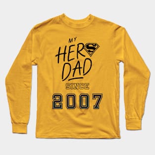 My Hero Dad 2007 Long Sleeve T-Shirt